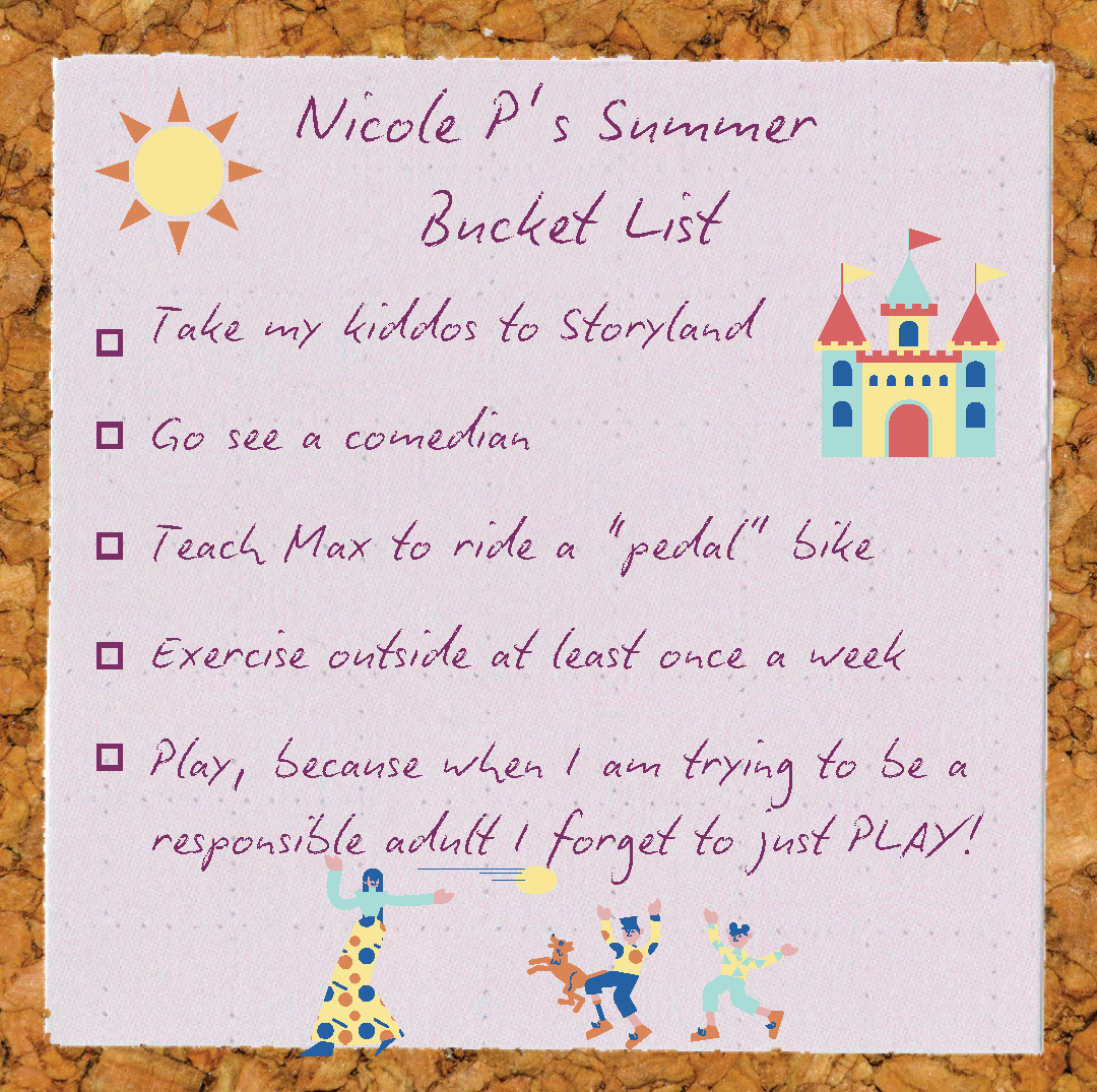 Nicole P’s Summer Bucket List